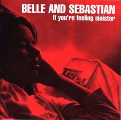 Belle And Sebastian : If You're Feeling Sinister